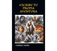 ESCRIBE TU PROPIA AVENTURA