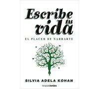 Escribe tu vida. El placer de narrarte: Un viaje íntimo con 16 etapas y 60 ejercicios inspiradores (Terapias Únicos)