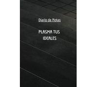 Escribe y redacta tus ideas, metas, sueños propósitos, logros, lo que es importante para ti: Cuaderno para plasmar tus ideales