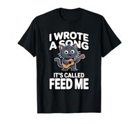 Escribí una canción Que se Llama Feed Me Funny Cat Camiseta