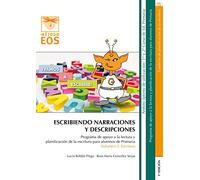 Escribiendo Narraciones y Descripciones: Programa de apoyo a la lectura y planificación de la escritura para alumnos de Primaria. Volumen 2: 105 (Método EOS)