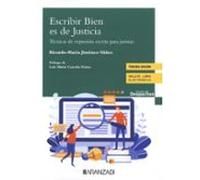 Escribir Bien Es De Justicia. Técnicas De Expresión Escrita Para Juris