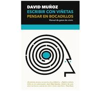 Escribir con viñetas, pensar en bocadillos: Manual de guion de cómic (FONDO)
