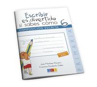 Escribir es divertido si sabes cómo 6 (Niños de 11 a 12 años)