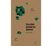 Escribir palabras ajenas: Notas sobre traducción (Desvíos)