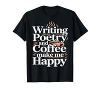 Escribir poesía y café me Hacen Feliz Camiseta