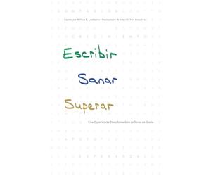 Escribir, Sanar, Superar: Una Experiencia Transformadora de llevar un diario"