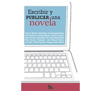 Escribir y publicar una novela (Libros para escritores)