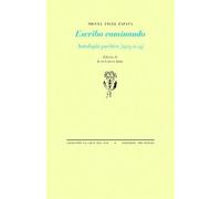 Escribo caminando.: Antología poética (1983-2025) (La Cruz del Sur)