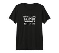 ¡Escribo código para Que mis Gatos Puedan Tener una Vida Mejor! Camiseta Premium