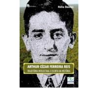 Escrita Da História E Construção Do Regional Na Obra De Arthur Reis (e