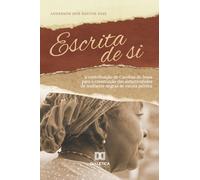 Escrita de si: A contribuição de Carolina de Jesus para a construção das subjetividades de mulheres negras de escola pública