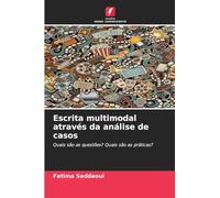 Escrita multimodal através da análise de casos: Quais são as questões? Quais são as práticas?