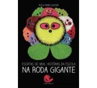 escritas de vida historias da escola na roda gigante