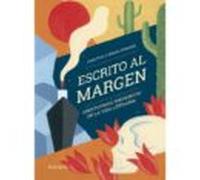 Escrito Al Margen: Anecdotario Indiscreto De La Vida Literaria