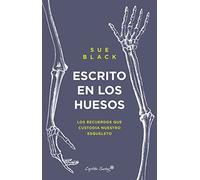 Escrito en en los huesos: Historias ocultas en lo que dejamos atrás (Ensayo)