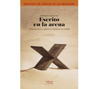 Escrito en la arena: Cosmovisión y géneros literarios en árabe (Biblioteca de Ciencias de las Religiones)