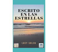 Escrito en las estrellas: Un sueño y una realidad
