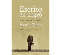 Escrito en negro: Una tarde con la canalla: 27 (NoFicción)