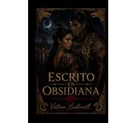Escrito en Obsidiana: Un Dark Romance Histórico de Enemigos a Amantes, con Amor Prohibido, Slow Burn y Obsesión Moralmente Ambigua (Dark Romance: ... Peligrosa y Erotismo Psicológico Intenso)