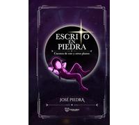 Escrito En Piedra: Cuentos De Este Y Otros Planos