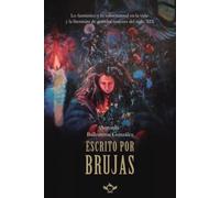 Escrito por brujas: Lo fantástico y lo sobrenatural en la vida y la literatura de grandes mujeres del siglo XIX: 5 (LEGENDARIA)
