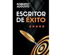 ESCRITOR DE ÉXITO: Un manual práctico para autores autoeditados que quieren triunfar y vender muchos libros en Amazon (SERIE ESCRITOR DE ÉXITO)