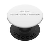 Escritor en el Trabajo Todo lo Que digas Puede ser Usado en una Historia PopSockets PopGrip Adhesivo