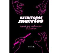 Escritoras Muertas: Mujeres que Revolucionaron la Literatura