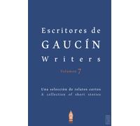 Escritores de Gaucín Writers Volumen 7: Una selección de relatos cortos. A collection of short stories