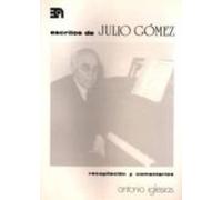 Escritos De Julio Gomez (recopilacion Y Comentarios)