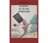 ESCRITOS DE UN SER ATRIBULADO