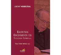 Escritos escogidos (I): Teología espiritual
