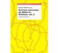 Escritos Esenciales De Milton H. Erickson Ii: Terapia Psicologica