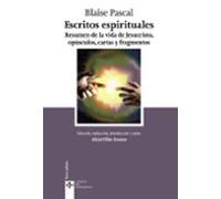 Escritos espirituales: Resumen de la vida de Jesucristo, opúsculos, cartas y fragmentos (Clásicos - Clásicos del Pensamiento)