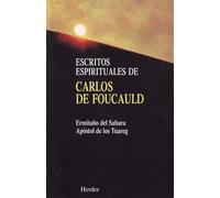 Escritos espirituales de Carlos de Foucauld: Ermitaño del Sahara - Apóstol de los Tuareg (fuera de colección)