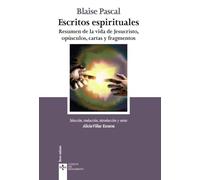 Escritos espirituales: Resumen de la vida de Jesucristo, opúsculos, cartas y fragmentos (Clásicos - Clásicos del Pensamiento)