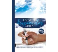 Escritos Inspirados por Dios: Enseñanzas espirituales bíblicas esenciales para nuestro crecimiento y desarrollo diario