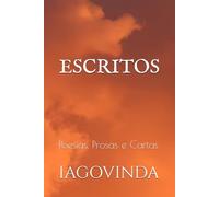 Escritos: Poesias, Prosas e Cartas