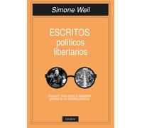 Escritos políticos libertarios (Incluye "Nota sobre la supresión general de los partidos políticos") | Simone Weil, María Grazia M