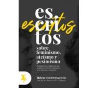 Escritos Sobre Feminismo, Ateísmo y Pesimismo: Proposiciones cardinales del pesimismo. Intentos modernos de sustituir a la religión (ENSAYO TAUGENIT)