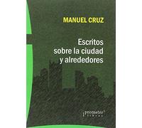 Escritos sobre la ciudad y alrededores (ENSAYO FILOSOFICO)