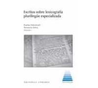 Escritos Sobre Lexicografia Plurilingüe Especializada