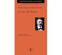 Escritos sobre Wagner (Filosofía - Los esenciales de la Filosofía)
