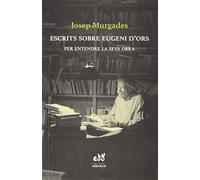 Escrits sobre Eugeni d'Ors: Per entendre la seva obra: 13 (Escriny)