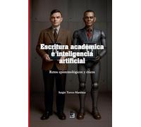 Escritura académica e inteligencia artificial: Retos epistemológicos y éticos (Artificial Intelligence)