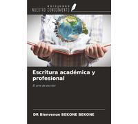Escritura académica y profesional: El arte de escribir