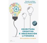 Escritura creativa e imaginación literaria: De la práctica a la teoría (SIN COLECCION)