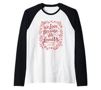 Escritura Cristiana Que Amamos Porque él Nos amó Camiseta Manga Raglan