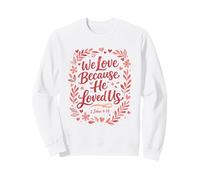 Escritura Cristiana Que Amamos Porque él Nos amó Sudadera